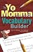 The Yo Momma Vocabulary Builder: Revised and Expanded Edition