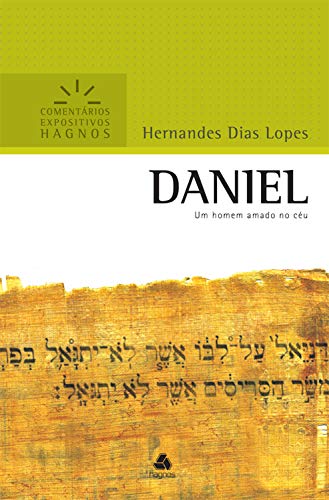 Daniel: Um homem amado no céu (Comentários expositivos Hagnos)