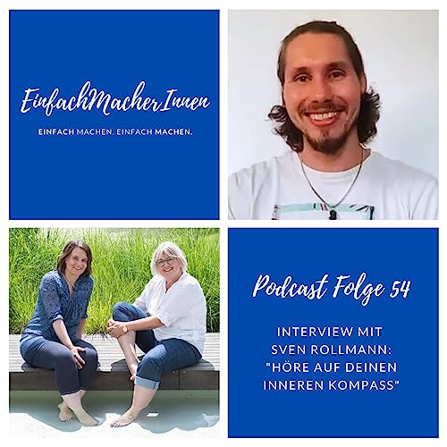 Folge 54: "H&ouml;re auf deinen inneren Kompass" - Interview mit Sven Rollmann