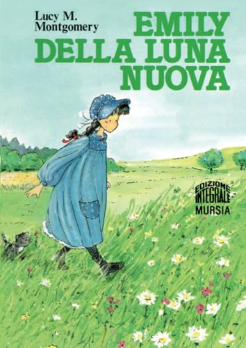 Emily della Luna Nuova: Edizione integrale