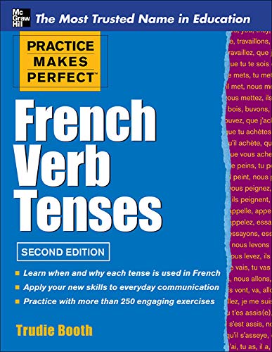 Practice Makes Perfect French Verb Tenses. Practice Makes Perfect French Verb Tenses.
