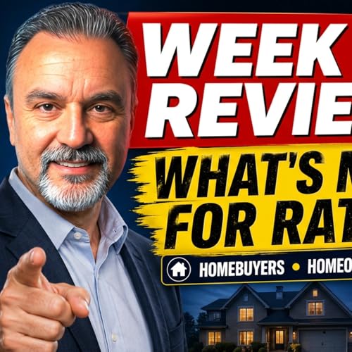 S2025 Ep322: Mortgage Rates Just Hit a Critical Week &mdash; Jobs, Inflation & What Buyers Should Expect Next