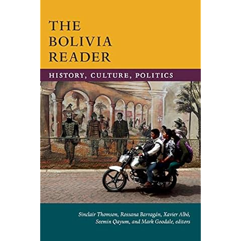 The Bolivia Reader: History, Culture, Politics (The Latin America Readers) Cover