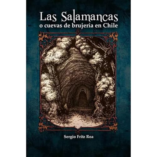 Las salamancas o cuevas de brujer&amp;iacute;a en Chile -- Sergio Fritz Roa episode artwork
