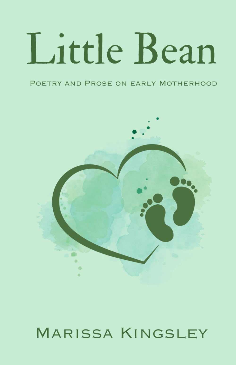 Little Bean: Poetry and Prose on Early Motherhood