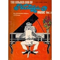 The Golden Era of Nostalgic Music, Vol. 3: Voice, Piano, Guitar B000EVTERA Book Cover