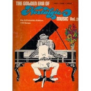 Paperback The Golden Era of Nostalgic Music, Vol. 3: Voice, Piano, Guitar Book