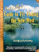 Bud Lilly's Guide to Fly Fishing the New West 1571881867 Book Cover