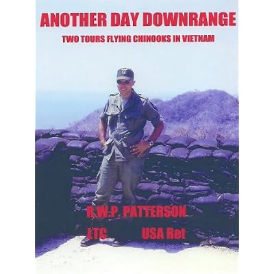 ANOTHER DAY DOWNRANGE, Two Tours Flying Chinooks in Vietnam