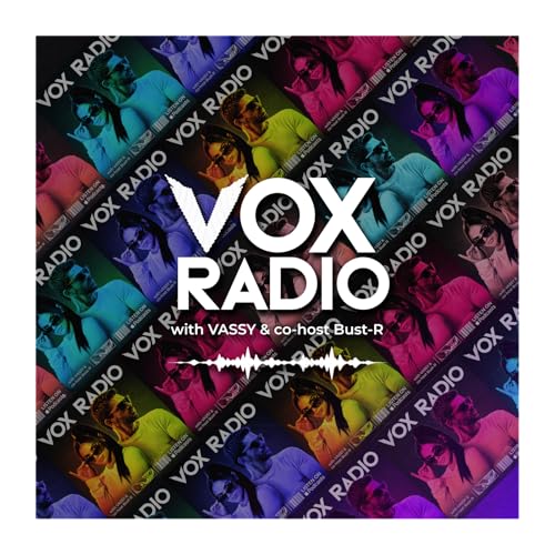 VOX RADIO with VASSY & Bust-R - Ep 53