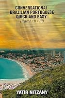 Conversational Portuguese Quick and Easy: Part 1, 2, and 3 B0BMDHYW28 Book Cover