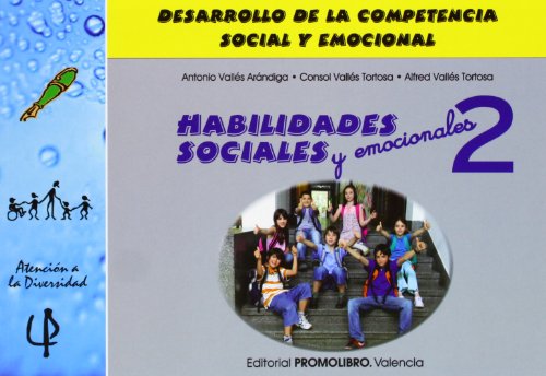 Habilidades sociales 2 : desarrollo de la competencia social y emocional