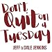Don't Quit on a Tuesday (Volume 2)