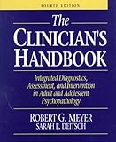 The Clinician's Handbook: Integrated Diagnostics, Assessment, and Intervention in Adult and Adolescent Psychopathology (4th Edition)