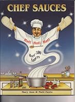 Chef Sauces - Over 300 Hot! Hot! Hot! Sauces 0972789014 Book Cover