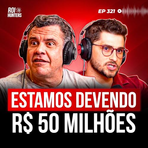 Use Dívida Para Crescer Sua Empresa (Lásaro do Carmo) | ROI Hunters #321