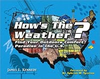 How's The Weather?: Find Your Outdoors Comfort Paradise in the U.S. 097031230X Book Cover