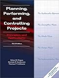 Planning, Performing, and Controlling Projects (3rd Edition)