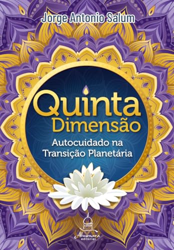 Quinta Dimensão: Autocuidado na Transição Planetária