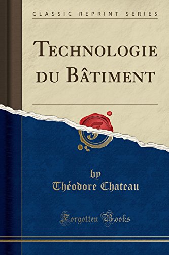 livre Technologie Du Bâtiment (Classic Reprint)