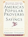 Random House Dictionary of America's Popular Proverbs and Sayings: Second Edition