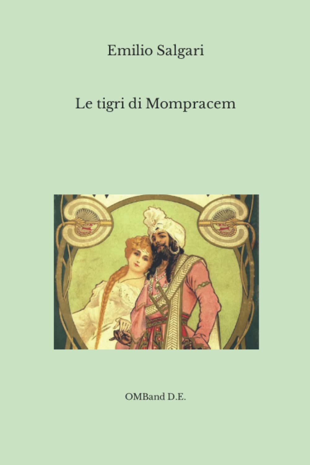 Le tigri di Mompracem: (Edizione integrale)