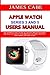 Produktbild Apple Watch Series 3 And 5 Users Manual: The Complete User Guide for Quickly Mastering apple watch series 3 and 5 from Beginner to Expert with all the hidden Tips and Tricks