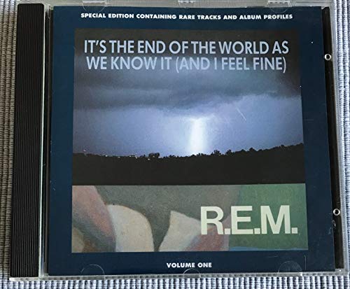 It'S The End Of The World As We Know It (And I Feel Fine)