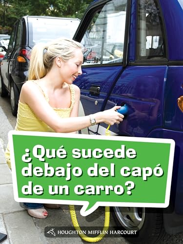 Book 149: ¿Qué sucede debajo del capó de un carro?: Leveled Reader, Enrichment Grade 4 (Science and Engineering Spanish Leveled Readers) (Spanish Edition)