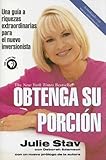 obtenga el si pdf gratis  Obtenga Su Porcion: Una Guia a Riquezas Extraordinarias Para El Nuevo Inversionista