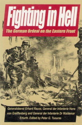 Fighting in Hell: German Ordeal on the Eastern Front