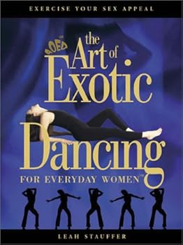 Paperback Art Of Exotic Dancing For Everyday Women Book