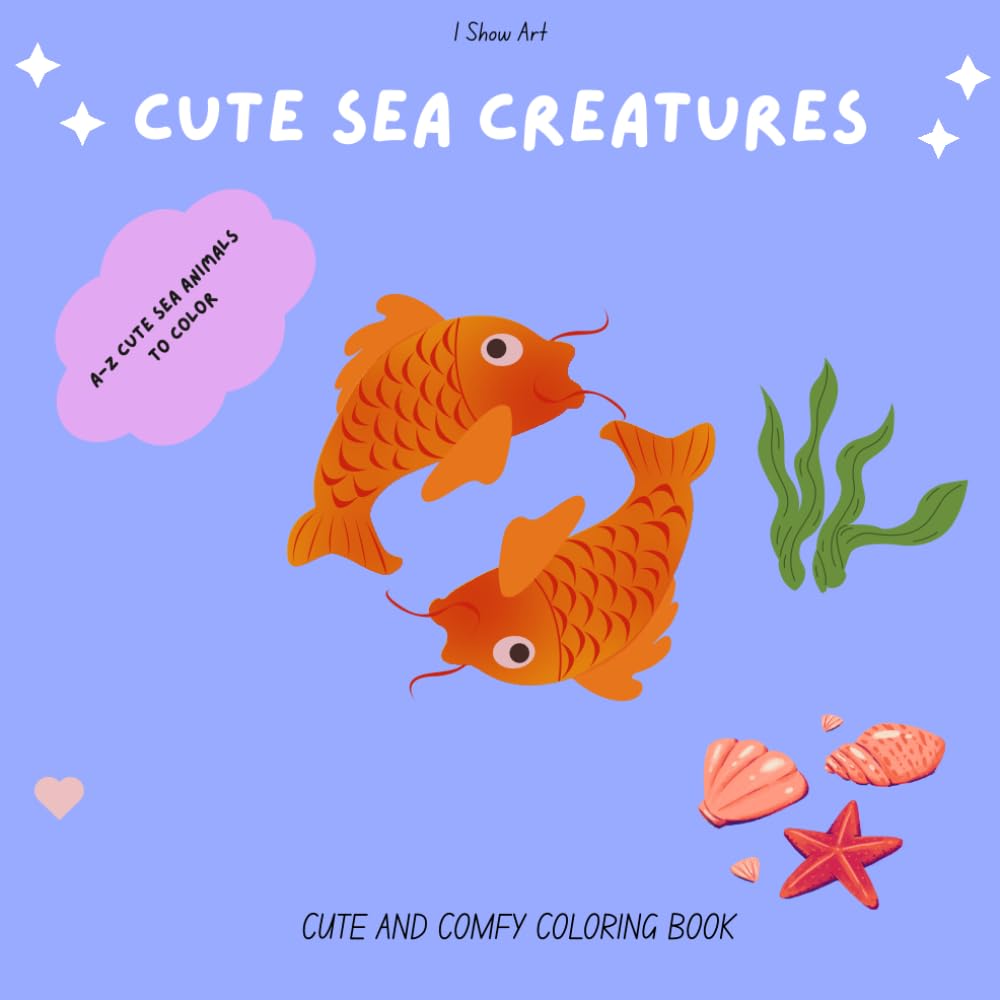 Cute Sea Creatures Coloring Book: Fun & Easy Ocean Animals Coloring Book for Kids Ages 3–8 | Cute Underwater Creatures, Simple Designs & Relaxing Coloring Fun