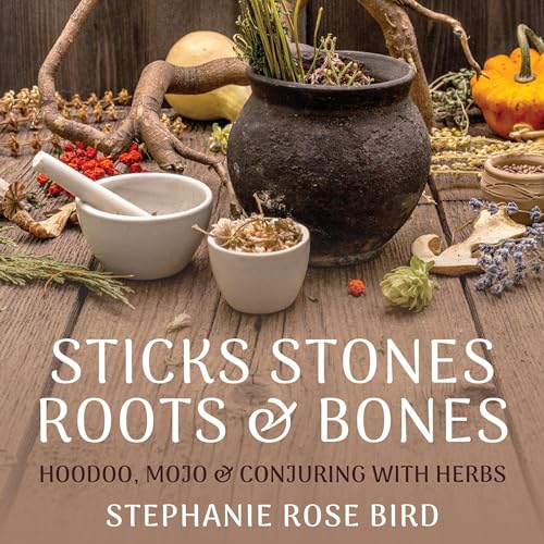 Sticks, Stones, Roots &amp;amp; Bones by Stephanie Rose Bird episode artwork
