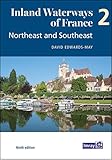 Inland Waterways of France Volume 2 Northeast and Southeast: Northeast and Southeast