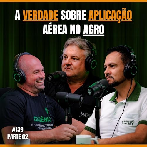 A VERDADE SOBRE APLICA&Ccedil;&Atilde;O A&Eacute;REA NO AGRO (PARTE 02) | Podcas ARDS #139