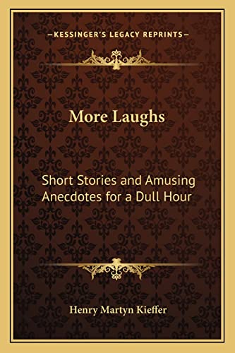 More Laughs: Short Stories and Amusing Anecdotes for a Dull Hour