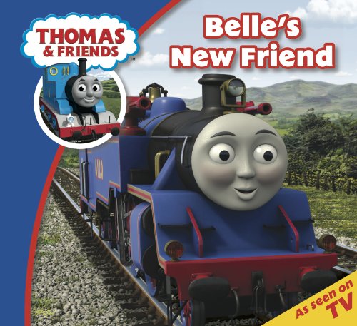 Thomas & Friends: Belle's New Friend (Thomas & Friends Story Time Book 5) (English Edition) Livre PDF Gratuit
