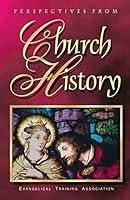 Perspectives From Church History 0910566674 Book Cover