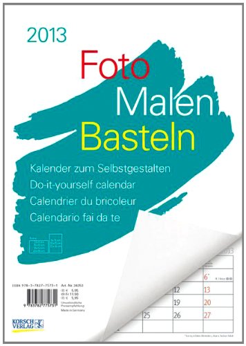 Foto - Malen - Basteln Notice weiß 2013: Kalender zum Selbstgestalten Foto - Malen - Basteln Notice weiß 2013: Kalender zum Selbstgestalten