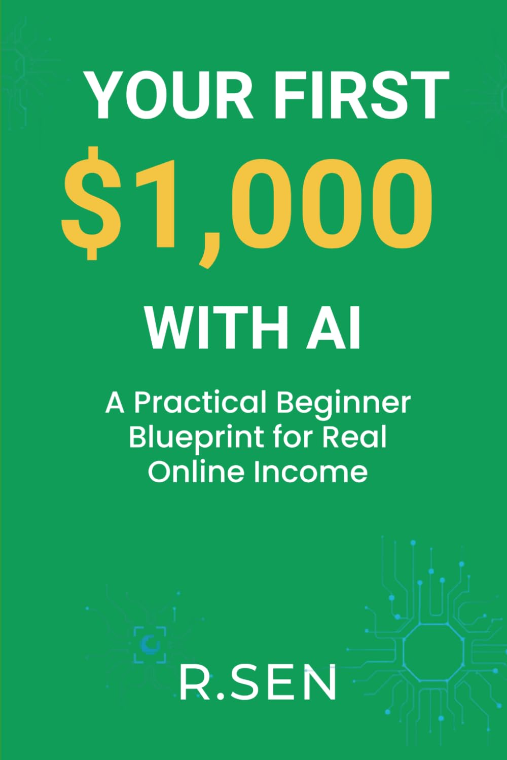 Your First $1,000 with AI: A Practical Beginner Blueprint for Real Online Income