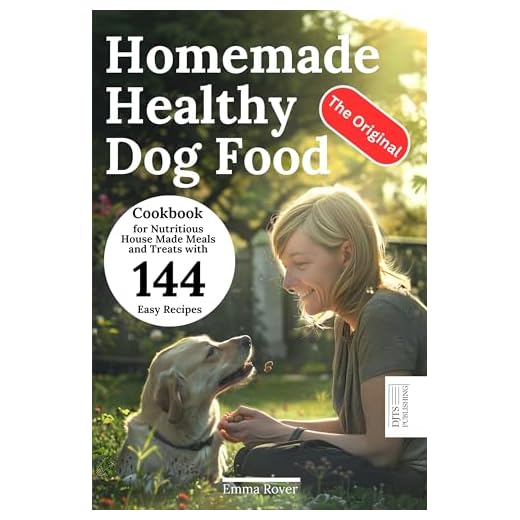 Homemade Healthy Dog Food: Cookbook for Nutritious House Made Meals and Treats with 144 Easy Recipes