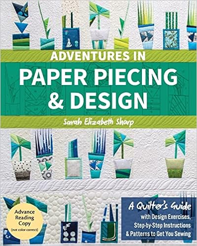 Adventures in Paper Piecing & Design: A Quilter’s Guide with Design Exercises, Step-by-Step Instructions & Patterns to Get You Sewing book cover