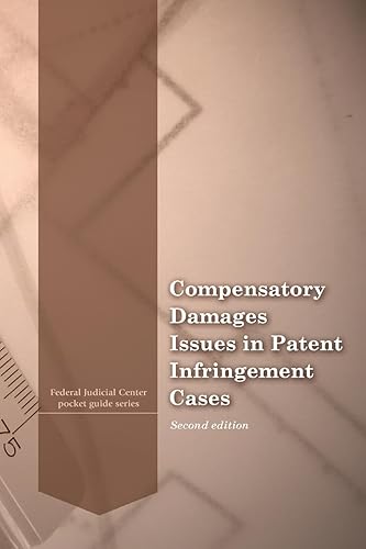 Compensatory Damages Issues in Patent Infringement Cases (Pocket Guide Series)