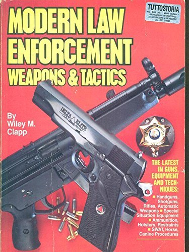 Modern Law Enforcement Weapons and Tactics