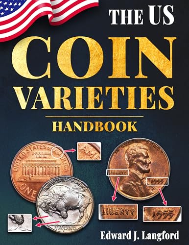 The U.S. Coin Varieties Handbook: From Doubled Dies to Overdates – Discover, Identify, and Value the Most Important U.S. Coin Varieties and Spot True Rarity in an Overlooked Market.