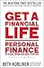 Get a Financial Life: Personal Finance in Your Twenties and Thirties
