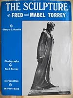 Sculpture of Fred and Mabel Torrey B002DPMFOO Book Cover
