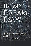 in my dream I saw..: "for the ones who dream of stranger worlds" (dreamjournal)