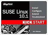 SUSE Linux 10.1 Kick Start (Digital Short Cut)